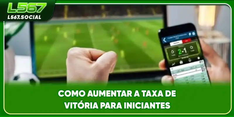 Como aumentar a taxa de vitória para iniciantes Como aumentar a taxa de vitória para iniciantes