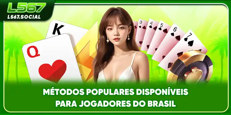 Métodos populares disponíveis para jogadores do Brasil Métodos populares disponíveis para jogadores do Brasil